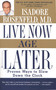 Live Now, Age Later (Proven Ways to Slow Down the Clock) by Isadore Rosenfeld, 9780446676021