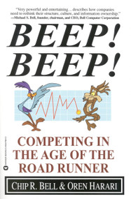 Beep! Beep! (Competing in the Age of the Road Runner) by Chip R. Bell, Oren Harari, 9780446676540