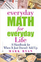 Everyday Math for Everyday Life (A Handbook for When It Just Doesn't Add Up) by Mark Ryan, 9780446677264