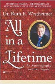 All in a Lifetime (An Autobiography) by Dr. Ruth Westheimer, Ben Yagoda, 9780446677615