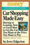 Car Shopping Made Easy (Buying or Leasing, New or Used: How to Get the Car You Want at the Price You Want to Pay) by Jerry Edgerton, 9780446677646