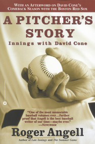 A Pitcher's Story (Innings with David Cone) by Roger Angell, 9780446678469