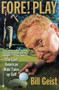 Fore! Play (The Last American Male Takes up Golf) by Bill Geist, 9780446678476
