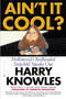 Ain't It Cool? (Hollywood's Redheaded Stepchild Speaks Out) by Harry Knowles, Paul Cullum, Mark Ebner, 9780446679916