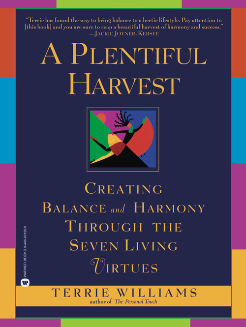 A Plentiful Harvest (Creating Balance and Harmony Through the Seven Living Virtues) by Terrie Williams, 9780446691208