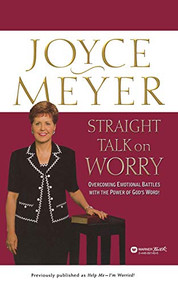 Straight Talk on Worry (Overcoming Emotional Battles with the Power of God's Word!) by Joyce Meyer, 9780446691499