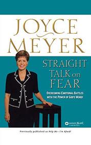 Straight Talk on Fear (Overcoming Emotional Battles with the Power of God's Word!) by Joyce Meyer, 9780446691529