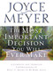 The Most Important Decision You Will Ever Make (A Complete and Thorough Understanding of What it Means to be Born Again) by Joyce Meyer, 9780446691536