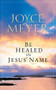 Be Healed in Jesus' Name by Joyce Meyer, 9780446691734