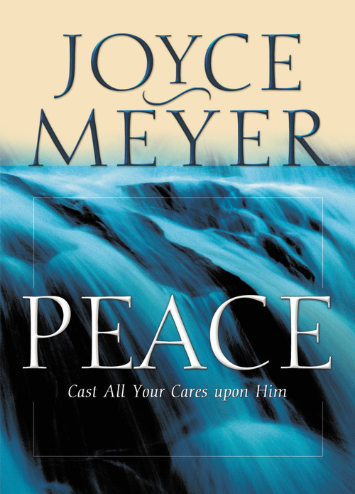 Peace (Cast All Your Cares Upon Him) by Joyce Meyer, 9780446691741