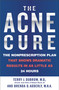 The Acne Cure (The Nonprescription Plan That Shows Dramatic Results in as Little as 24 Hours) by Terry J. Dubrow, Brenda D. Adderly, 9780446692410