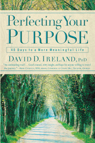 Perfecting Your Purpose (40 Days to a More Meaningful Life) - 9780446694483 by David D. Ireland, 9780446694483