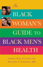 The Black Woman's Guide to Black Men's Health by Andrea King Collier, Willarda V. Edwards, 9780446697729