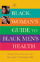 The Black Woman's Guide to Black Men's Health by Andrea King Collier, Willarda V. Edwards, 9780446697729