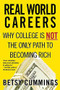 Real World Careers (Why College Is Not the Only Path to Becoming Rich) by Betsy Cummings, 9780446698030