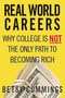 Real World Careers (Why College Is Not the Only Path to Becoming Rich) by Betsy Cummings, 9780446698030