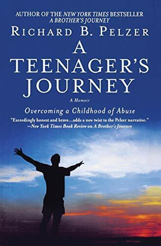 A Teenager's Journey (Overcoming a Childhood of Abuse) by Richard B. Pelzer, 9780446698351