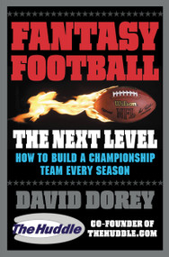 Fantasy Football The Next Level (How to Build a Championship Team Every Season) by David Dorey, 9780446699259