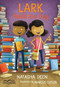 Lark Holds the Key by Natasha Deen, Marcus Cutler, 9781459807273