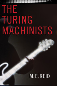 The Turing Machinists by M.E. Reid, 9781770864665