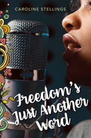 Freedom's Just Another Word by Caroline Stellings, 9781772600117