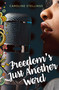 Freedom's Just Another Word by Caroline Stellings, 9781772600117