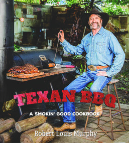 Texan BBQ (A Smokin' Good Cookbook) by Robert Texas Murphy, 9781742578941