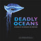 Deadly Oceans (In Search of the Deadliest Sea Creatures) by Nick & Caroline Robertson-Brown, 9781921517822