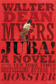 Juba! (A Novel) - 9780062112736 by Walter Dean Myers, 9780062112736