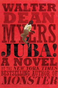 Juba! (A Novel) - 9780062112736 by Walter Dean Myers