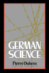 German Science (Some Reflections on German Science/German Science and German Virtues) by Pierre Duhem, 9780812691245