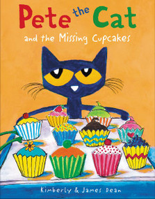 Pete the Cat and the Missing Cupcakes by James Dean, Kimberly Dean, James Dean, 9780062304353