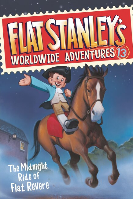 Flat Stanley's Worldwide Adventures #13: The Midnight Ride of Flat Revere by Jeff Brown, Macky Pamintuan, 9780062366030