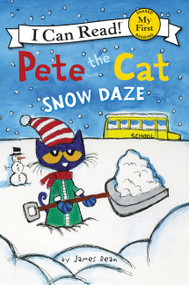 Pete the Cat: Snow Daze (A Winter and Holiday Book for Kids) by James Dean, Kimberly Dean, James Dean, 9780062404268