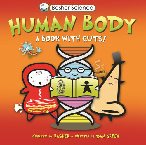 Basher Science: Human Body by Simon Basher, Dan Green, 9780753465011