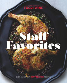 Staff Favorites (Over 150 of Our Most Memorable Recipes) by The Editors of Food & Wine, 9780848748401