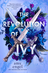 The Revolution of Ivy by Amy Engel, 9781633751156