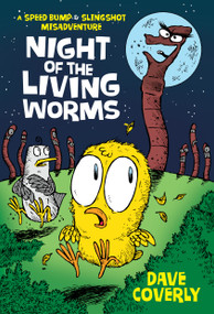 Night of the Living Worms (A Speed Bump & Slingshot Misadventure) - 9781250090508 by Dave Coverly, Dave Coverly, 9781250090508