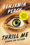 Thrill Me (Essays on Fiction) by Benjamin Percy, 9781555977597