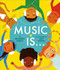 Music Is . . . by Brandon Stosuy, Amy Martin, 9781481477024