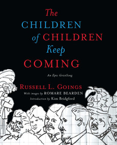 The Children of Children Keep Coming (An Epic Griotsong) by Russell L. Goings, Kim Bridgford, 9781501162077