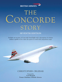 The Concorde Story (Seventh Edition) by Christopher Orlebar, 9781849081634
