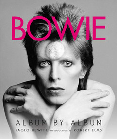 Bowie (Album by Album) - 9781608879212 by Paolo Hewitt, Robert Elms, 9781608879212