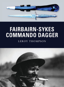 Fairbairn-Sykes Commando Dagger by Leroy Thompson, Howard Gerrard, 9781849084314