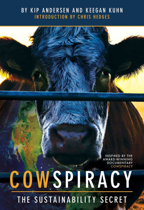 Cowspiracy (The Sustainability Secret) by Keegan  Kuhn, Chris Hedges, Kip Andersen, 9781608878437