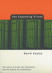 The Expanding Prison by David Cayley, 9780887846038