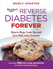Reverse Diabetes Forever (How to Shop, Cook, Eat and Live Well with Diabetes) by Editors at Reader's Digest, 9781621453277