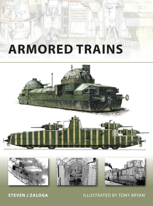 Armored Trains by Steven J. Zaloga, Tony Bryan, 9781846032424