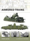 Armored Trains by Steven J. Zaloga, Tony Bryan, 9781846032424
