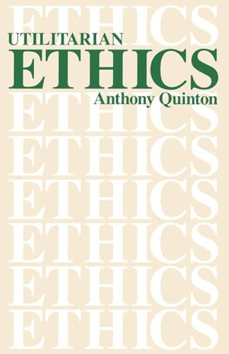 Utilitarian Ethics by Anthony Quinton, 9780812690521